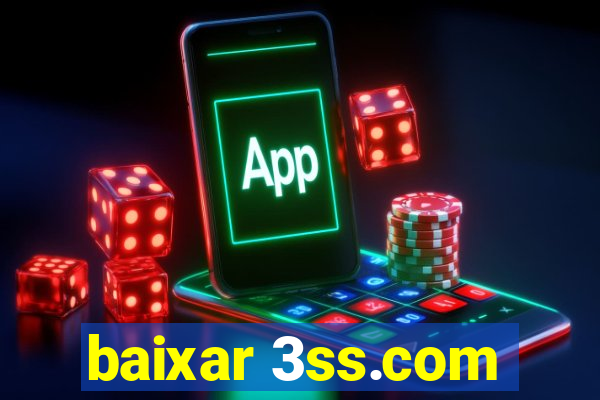 baixar 3ss.com